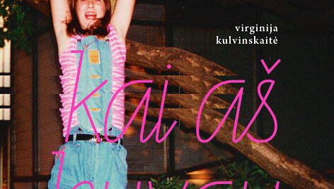 Virginija Kulvinskaitė &bdquo;kai a&scaron; buvau malalietka&ldquo;
