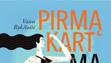 Vaiva Ryk&scaron;taitė &bdquo;Pirmąkart mama&ldquo;