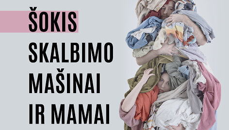 Gretos Grinevičiūtės spektaklis &bdquo;&Scaron;okis skalbimo ma&scaron;inai ir mamai&ldquo;