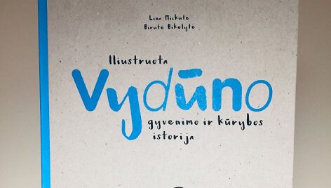 Knyga &bdquo;Iliustruota Vydūno gyvenimo ir kūrybos istorija&ldquo;