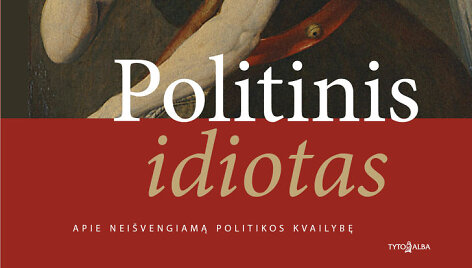  Alvydas.Jokubaitis &bdquo;Politinis idiotas&ldquo; 