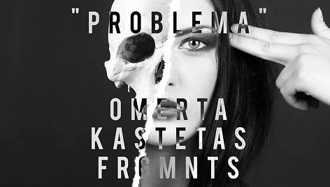 Ometros dainos &bdquo;Problema&ldquo; vir&scaron;elis