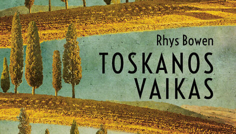 Rhys Bowen &bdquo;Toskanos vaikas&ldquo;