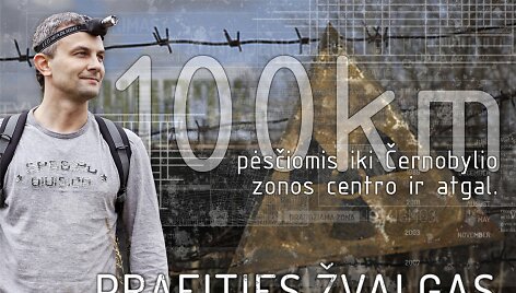 Tyrinėdami Černobylio katastrofos vietą lietuviai pėsčiomis įveikė per 100 km