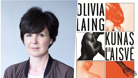 Ra&scaron;ytoja Olivia Laing ir jos knyga &bdquo;Kūnas ir laisvė&ldquo;