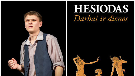 Arnoldas Kazimierėnas Klasikų teatro trupėje ir Hesiodo „Darbai ir dienos“ knygos viršelis