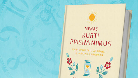 &bdquo;Menas kurti prisiminimus&ldquo;