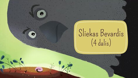 &bdquo;Slieko Bevardžio&ldquo; vakaro pasaka: grėsmė i&scaron; dangaus (4 dalis)