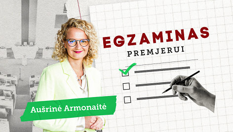 „Egzaminas premjerui“ – Aušrinė Armonaitė