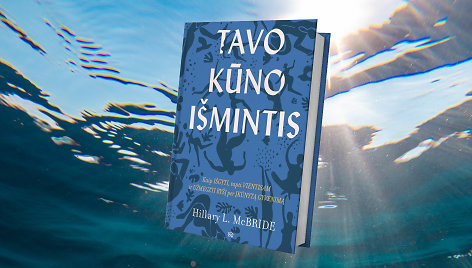 „Tavo kūno išmintis“