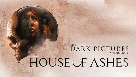 „The Dark Pictures Anthology: House of Ashes“