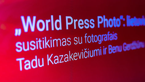 Susitikimas su fotografais Tadu Kazakevičiumi ir Benu Gerdžiūnu, pelniusiais prestižinio spaudos fotografijų konkurso „World Press Photo“ apdovanojimus