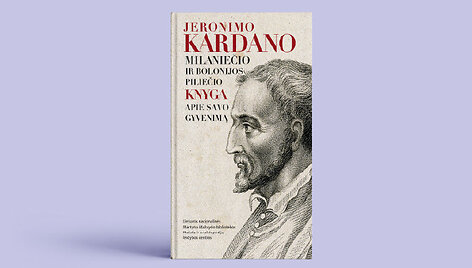 Knyga &bdquo;Jeronimo Kardano, milaniečio ir Bolonijos piliečio, knygą apie savo gyvenimą&ldquo; 