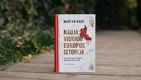 Martyn Rady knyga „Nauja Vidurio Europos istorija“ 