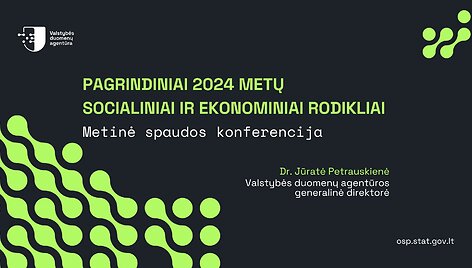 Metinė spaudos konferencija &bdquo;2024m. pagrindiniai socialiniai ir ekonominiai rodikliai&ldquo;