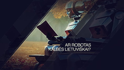 ar-robotas-kalbes-lietuviskai-kaip-masto-dirbtinis-intelektas