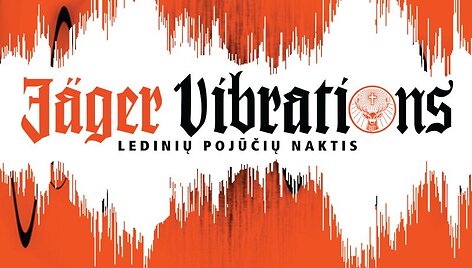 &bdquo;JӒGER VIBRATIONS&ldquo; ledinių pojūčių naktis &ndash; menų fabrike &bdquo;Loftas&ldquo;.