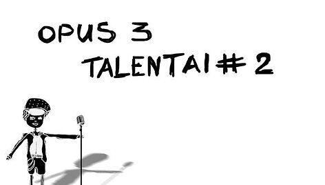 Renginys &bdquo;Opus 3 talentai&ldquo; 