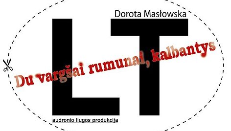 Spektaklis  "Du varg&scaron;ai rumunai, kalbantys LT"