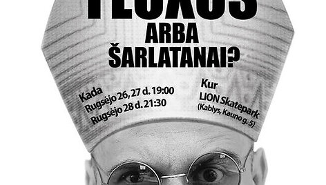 Spektaklis &bdquo;MR.FLUXUS&ldquo; arba &bdquo;&Scaron;ARLATANAI?&ldquo;
