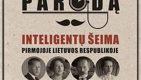 Paroda &bdquo;Inteligentų &scaron;eima Pirmojoje Lietuvos Respublikoje&ldquo; 