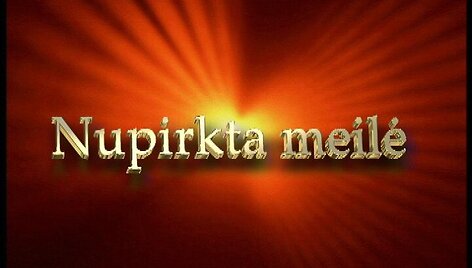 Daugiaserijinis filmas &bdquo;Nupirkta meilė&ldquo; jau greitai per TV3 džiugins dramos megėjus!