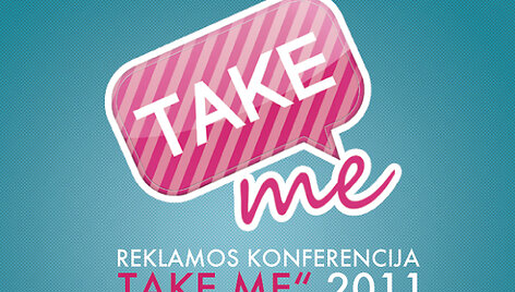 Reklamos konferencija &bdquo;Take me&ldquo; 