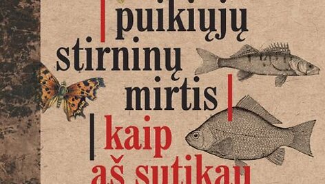 Puikiuju stirnininu mirtis kaip as sutikau zuvis (1)