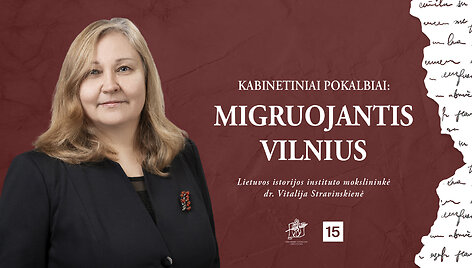 Kabinetiniai pokalbiai: migruojantis Vilnius