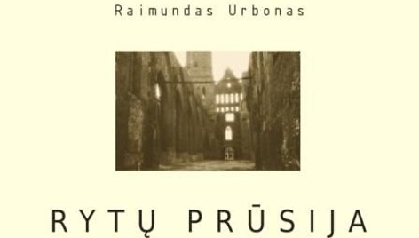 I&scaron;leistas naujas Raimundo Urbono albumas &bdquo;Rytų Prūsija&ldquo;