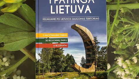 &bdquo;Ypatinga Lietuva. Keliaujame po Lietuvos saugomas teritorijas&ldquo;