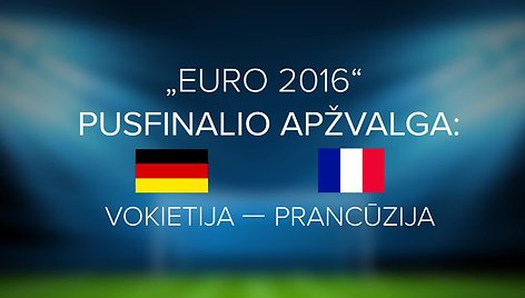 zvelgiantiems-giliau-15min-laida-apie-euro-2016-vokietija-prancuzija