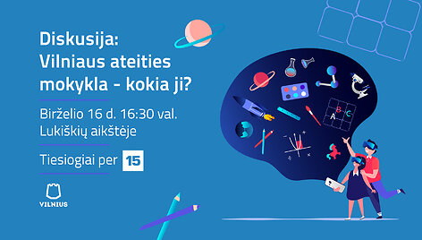 Diskusija &bdquo;Ateities mokykla&ldquo;