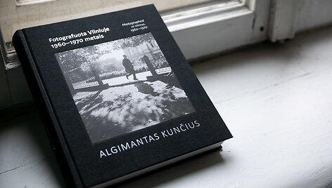 Algimanto Kunčiaus knyga &bdquo;Fotografuota Vilniuje 1960-1970 metais&ldquo;