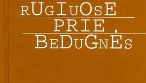 „Rugiuose prie bedugnės“