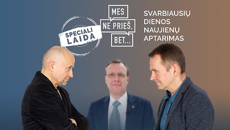 „Mes ne prieš, bet...“ su Nagliu Puteikiu