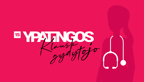 Ypatingos – „Klausk gydytojo“