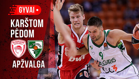 Kar&scaron;tom pėdom &ndash; Žalgiris &ndash; Olympiakos