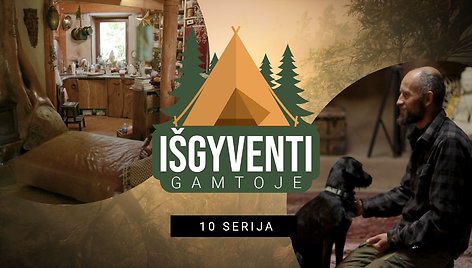 Išgyventi gamtoje 10 serija