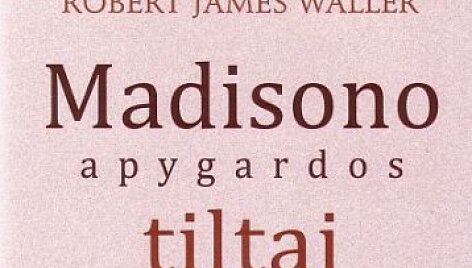 Knyga &bdquo;Madisono apygardos tiltai&ldquo;