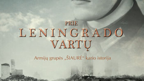  &bdquo;Prie Leningrado vartų&ldquo;