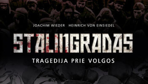 Joachimas Wiederis ir Heinrichas von Einsiedelis &bdquo;Stalingradas: tragedija prie Volgos&ldquo;