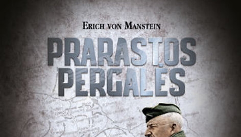 Erichas von Mansteinas &bdquo;Prarastos pergalės&ldquo;