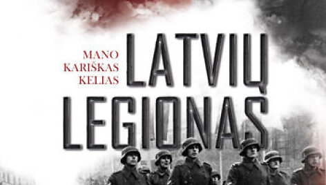 Visvaldis Lācis &bdquo;Latvių legionas&ldquo;