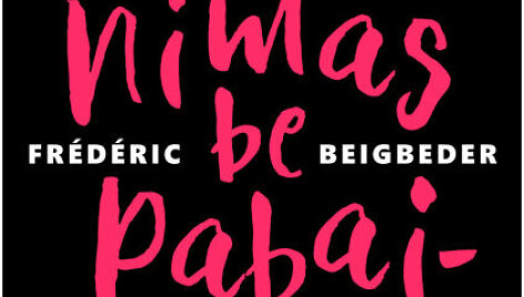 Fr&eacute;d&eacute;ricas Beigbeder &bdquo;Gyvenimas be pabaigos&ldquo;