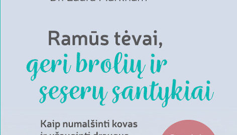 Ramūs tėvai, geri brolių ir seserų santykiai