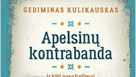 &bdquo;Apelsinų kontrabanda&ldquo; knygos vir&scaron;elis