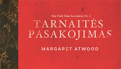 Margaret Atwood. &bdquo;Tarnaitės pasakojimas&ldquo;