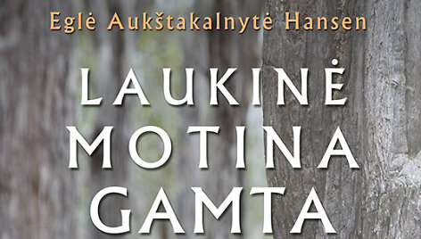 &bdquo;Laukinė motina gamta&ldquo;