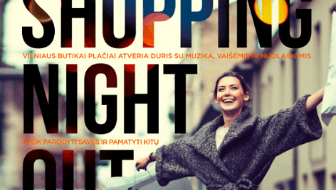 Mados ir apsipirkimų &scaron;ventė &bdquo;Shopping night out&ldquo;